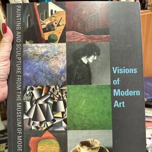 Visions of Modern Art Painting and Sculpture from the Museum of Modern Art 1st